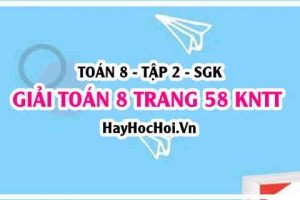 Giải Toán 8 trang 58 tập 2 Kết nối tri thức